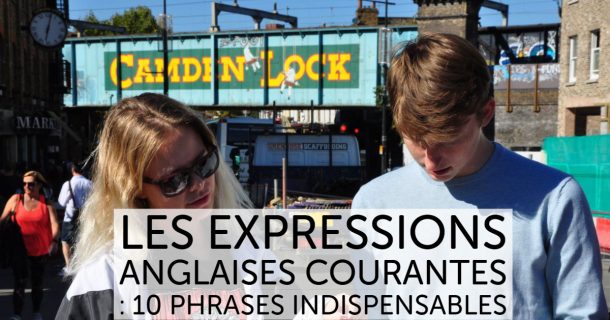 Les expressions anglaises courantes : 10 phrases indispensables - You